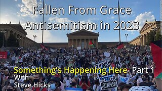 11/6/23 Antisemitism in 2023 "Fallen From Grace" part 1 S3E14p1
