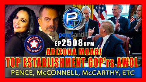 Live EP 2507-6PM AZ MOAB ABOUT TO DROP...TOP ESTABLISHMENT GOP'rs ARE ALL AWOL