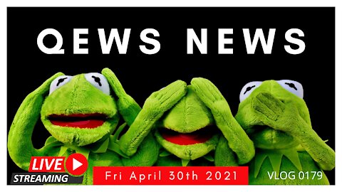 Qews News Fri April 30th 2021 | VLOG 0179