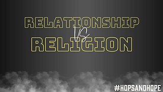 RELATIONSHIP VS RELIGION