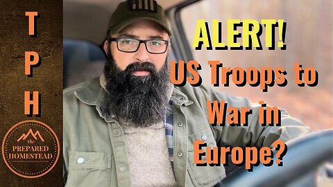 Alert! US Troops to War in Europe?