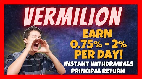 Vermilion Review 🎯 Earn 0.75% to 2% Per Day 🚀 Capital Return ✅ Instant Withdrawals 💰 Just Launched ⏰