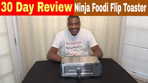 Ninja Foodi 2-in-1 Flip Toaster 30 Day Review