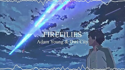 Fireflies - Adam Young & owl city || Audio Edit || No Monetization