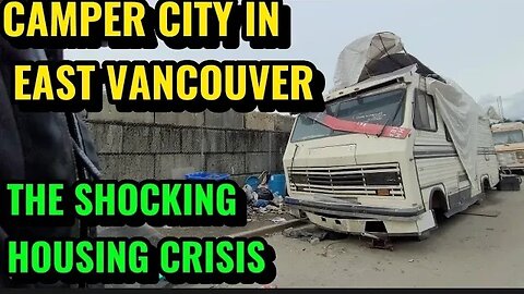 THIS IS CRAZY! #HOMELESS PEOPLE LIVING IN MOTOR HOMES, VANS & CARS ON #VANCOUVER STREETS