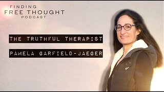 Finding Free Thought : The Truthful Therapist - Pamela Garfield-Jaeger