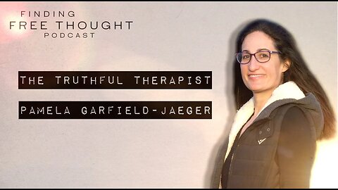 Finding Free Thought : The Truthful Therapist - Pamela Garfield-Jaeger