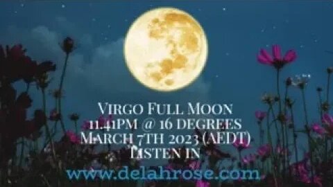 Full Moon Virgo' March 2023. The Moon of Health! a Cycle completes. Read Below Post.