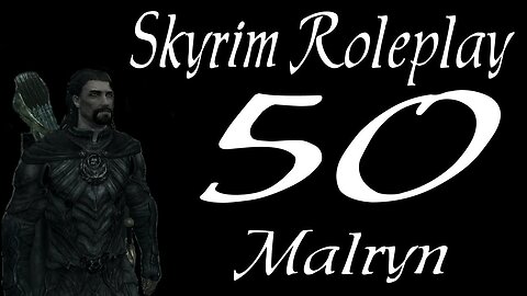 Skyrim part 50 - Thieves Guild Betrayal [roleplay series 1 Malryn]