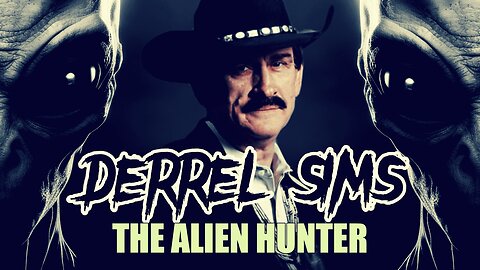 Derrel Sims | The Alien Deception, Abductions, Implants & ET Encounters