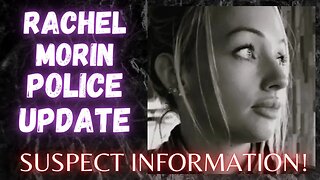 Police reveal potential Suspect in the Murder of Rachel Morin! #PressConference #ShareToHelp