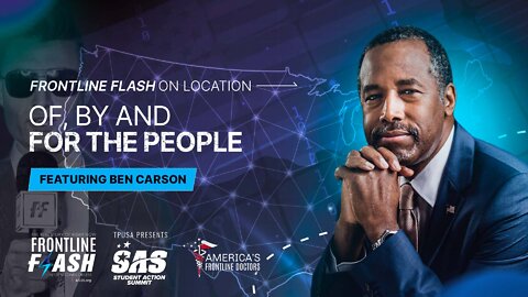 Frontline Flash™ On Location: "Of, By and For the People" featuring Ben Carson