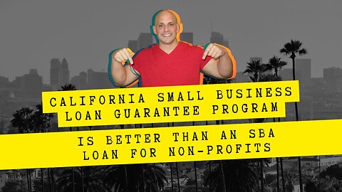 California Small Business Loan Guarantee Program Is Better Than an SBA Loan for Non-Profits