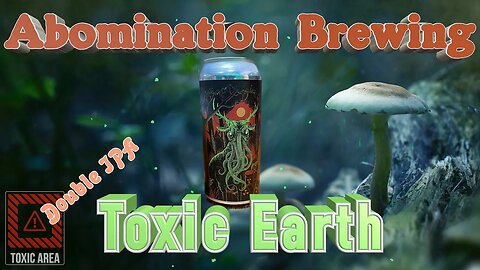 Mediocrity with a Twist: Decoding Abomination Brewing's Toxic Earth Double IPA