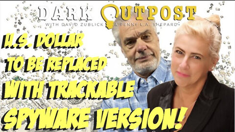 Dark Outpost LIVE 08.30.2022 U.S. Dollar To Be Replaced With Trackable Spyware Version!