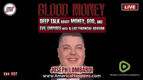 Deep Talk About Money, God, and Evil Empires w/ Joseph Lombardi