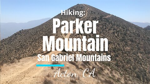 #28 Hiking Parker Mountain, San Gabriel Mountains(Angeles National Forest), CA