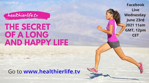 The Secret Of A Long And Happy Life