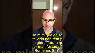 Reflexão bíblica sobre Romanos 8:18 #shorts