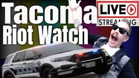 Tacoma Riot Watch 2021 | Protest Live Stream | Live Stream Happening Right Now | NWA Power