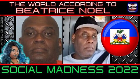 SOCIAL MADNESS 2022! - THE WORLD ACCORDING TO BEATRICE NOEL