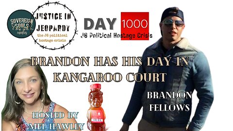 DAY 1000 Justice In Jeopardy | Brandon Has His Day In Kangaroo Court | Fellows