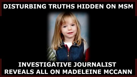 What Happened To Madeleine McCann? THE DISTURBING EVIDENCE