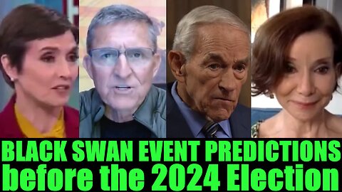 BLACK SWAN EVENT PREDICTIONS before the 2024 Election - - General Flynn, Ron Paul, Dr. Jan Halper & Catherine Herridge