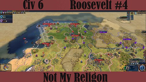 Civ 6 Roosevelt #4 [Not My Religion]