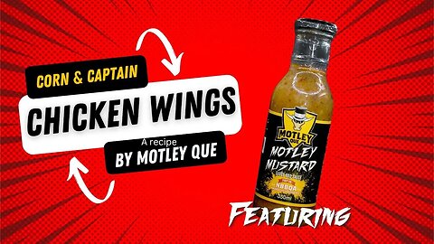 Corn & Captain Wings - Motley Que Recipe