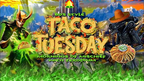 TACO TUESDAY 80'S EDITION WITH SPECIAL GUEST ZEROPIUM!