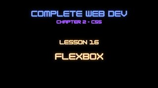 Complete Web Developer Chapter 2 - Lesson 16 Flexbox
