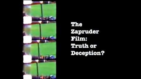 The Zapruder Film: Truth or Deception?