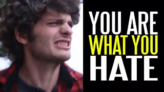 You Are What You Hate