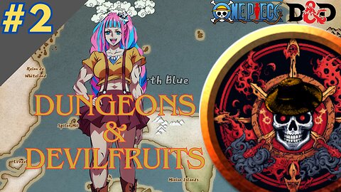 One Piece DnD: Dungeons & Devilfruits #2