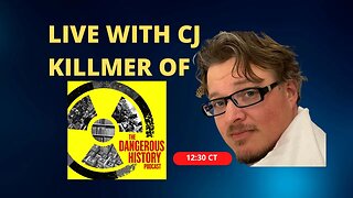 Tuesday Live with CJ KIllmer of the Dangerous History Podcast