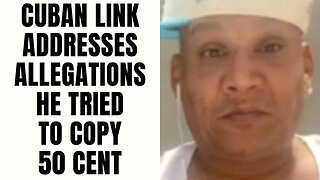 Cuban Link ADDRESSES Allegations He Tried To Copy 50 Cent [Part 15]