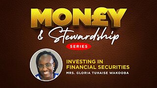 Investing in Financial Securities by Mrs. Gloria Tuhaise Wakooba - 23rd December 2022