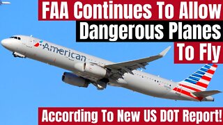 Department Of Transportation Issues Scathing Report On How FAA Continues To Let Dangerous Planes Fly
