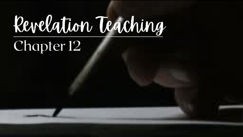 Revelation Teaching Chapter 12