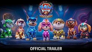 PAW Patrol The Mighty Movie Official Trailer 2023 Movie