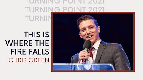 This is Where the Fire Falls - Chris Green | TP 2021 Online