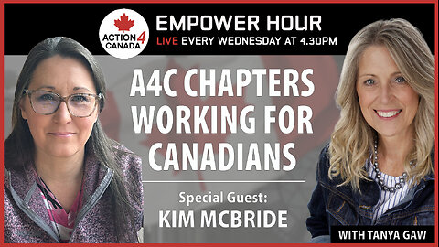 A4C Chapters Working for Canadians With Kim Mcbride And Tanya Gaw
