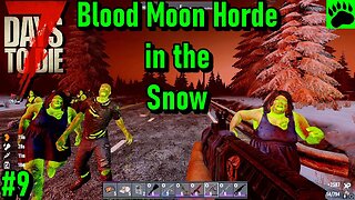 7 Days to Die Alpha 20 Blood Moon Horde without a Base Snow Edition