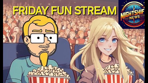 NIGHTSHIFT NEWS-TIME TO DECOMPRESS WITH THE FRIDAY FUN STREAM