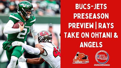 JP Peterson Show 8/18: Bucs-Jets Preseason Preview | Rays Take On Ohtani & Angels