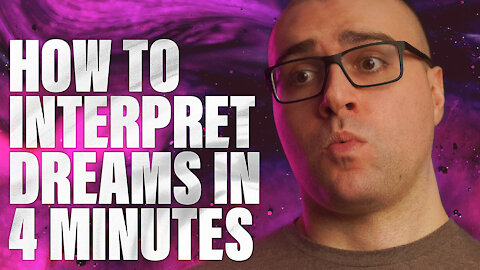 How to Interpret Dreams in 4 Minutes!