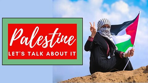 Gaza, Palestine, Israel: A Discussion on the Issues