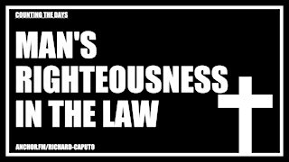 Man's Righteousness in the Law
