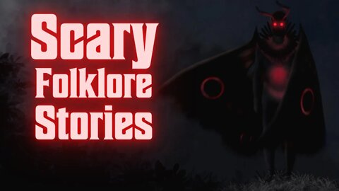 TRUE and SCARY Folklore Stories